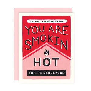 You Are Smokin Hot Card